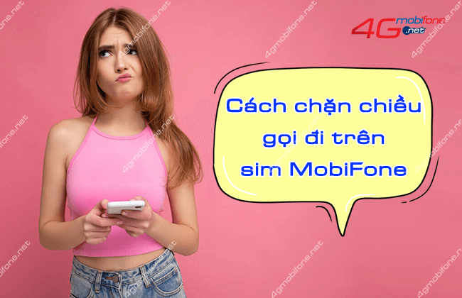 cach chan chieu goi di tren sim mobifone