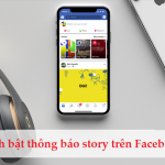 cach bat thong bao story tren facebook