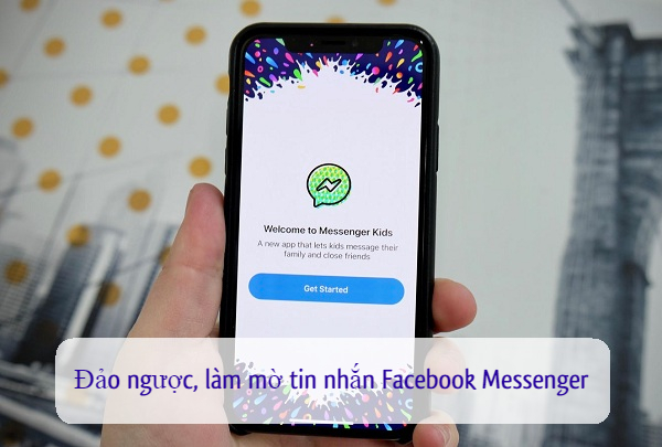 cach dao nguoc và lam mo tin nhan messenger