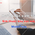 cach kiem tra sim mobifone thuoc khu vuc may