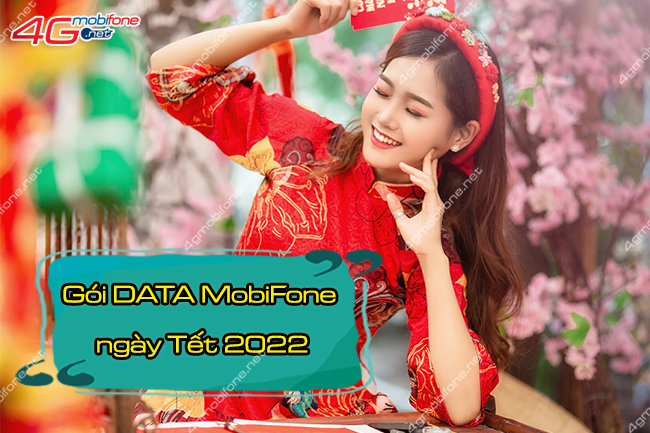 Gói cước data Tết 2022 MobiFone Gói cước data Tết 2022 MobiFone