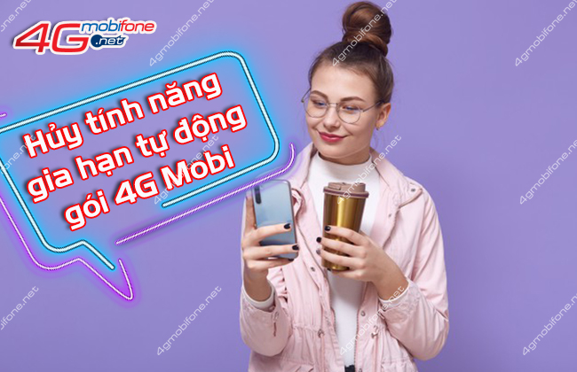 huy gia han goi 4g mobifone bang cach nao huy gia han goi 4g mobifone