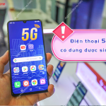 dien thoai 5g co dung duoc sim 4g khong