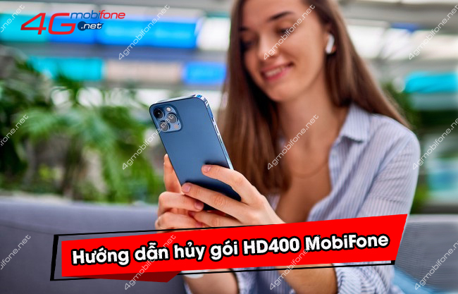 Hướng dẫn hủy gói HD400 MobiFone