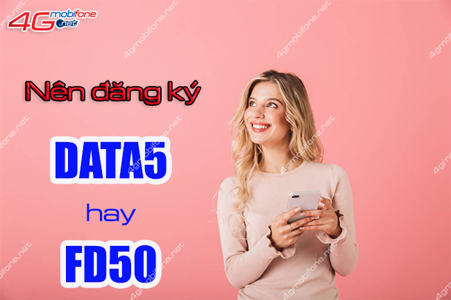 so sanh DATA5 va FD50 MobiFone goi DATA5 hay FD50 MobiFone
