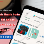 huy kenh thanh toan qua tai khoan mobifone tren google play