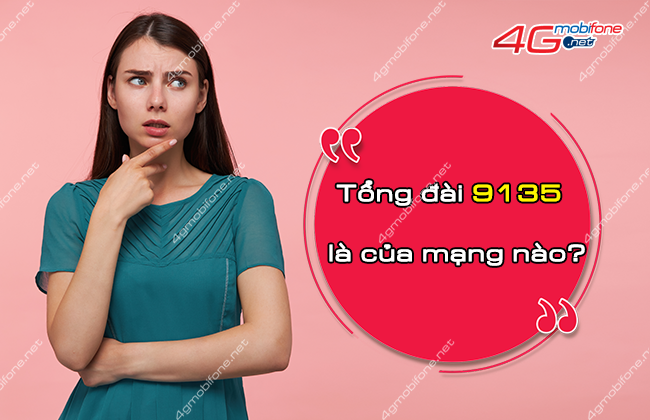 tong dai 9135 la cua mang nao