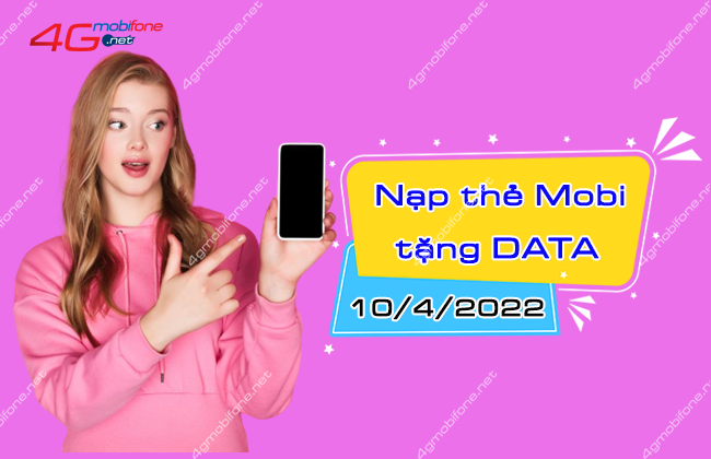 mobifone khuyen mai nap the tang data ngay 10-4-2022