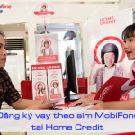 dang ky vay theo sim mobifone tai home credit