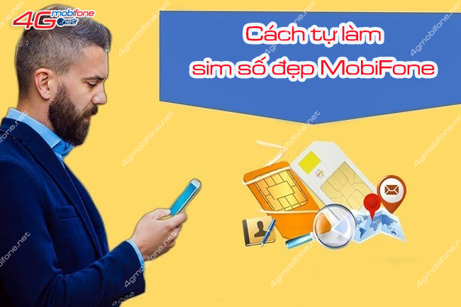 Cách tự làm sim số đẹp MobiFone cực dễ, bạn đã biết