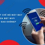 vua bat che do may bay vua bat wifi co sao khong