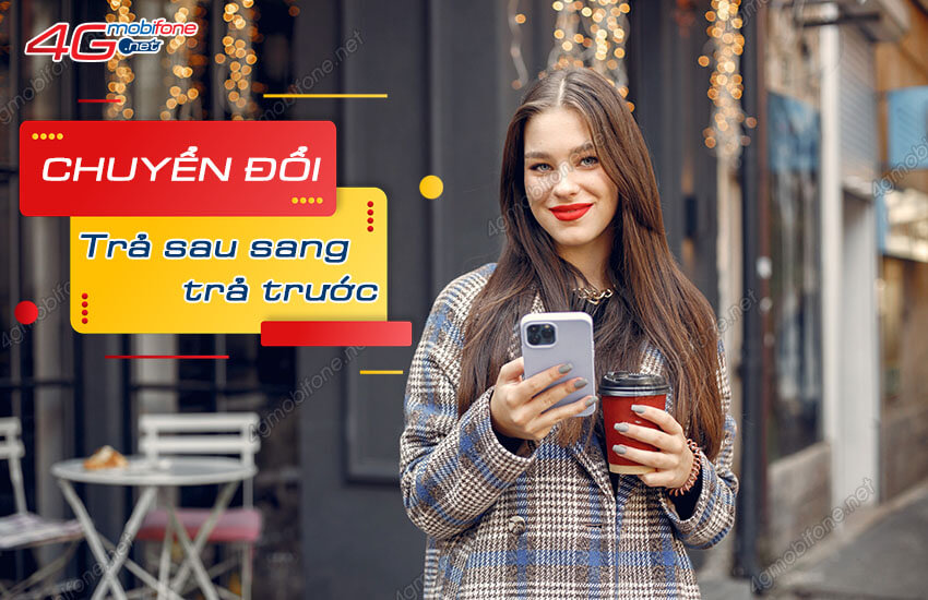 cach chuyen tu tra sau sang tra truoc mobifone