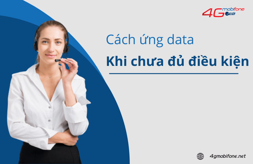 cach ung data mobi khi chua du dieu kien