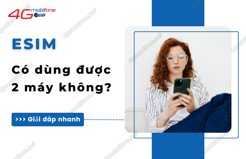 esim co dung duoc 2 may khong