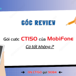 Review goi CT150 MobiFone co tot khong